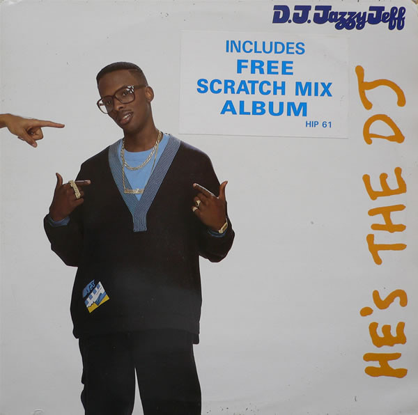 D.J. Jazzy Jeff & The Fresh Prince – He's The DJ, I'm The Rapper 