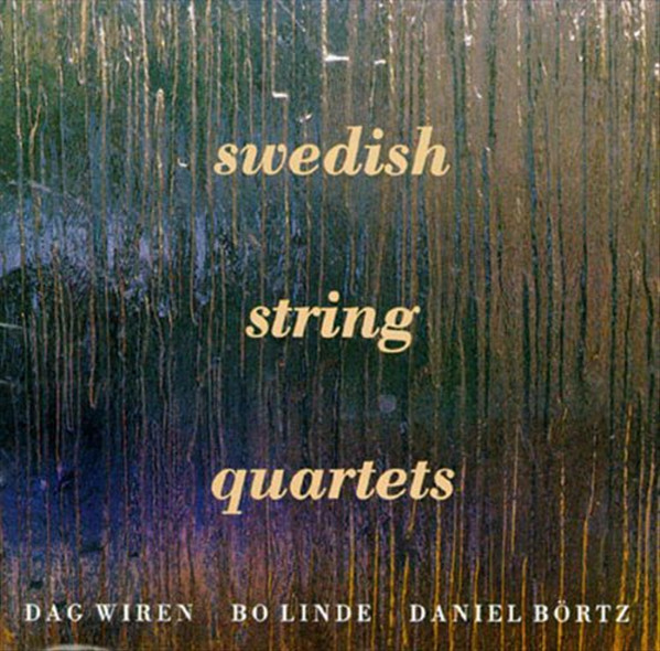 Album herunterladen Dag Wirén, Bo Linde, Daniel Börtz - Swedish String Quartets