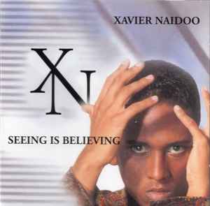 Xavier Naidoo - Seeing Is Believing album cover