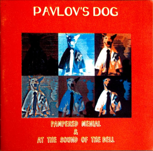 Pavlov's Dog - Pampered Menial + At The Sound Of The Bell