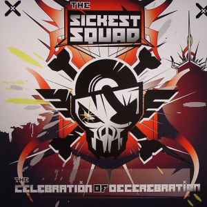 The Celebration Of Decerebration - The Sickest Squad