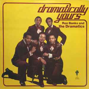 Dramatically Yours - Ron Banks And The Dramatics