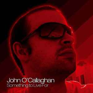 John O'Callaghan - Something To Live For