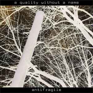 A Quality WIthout A Name - Antifragile album cover