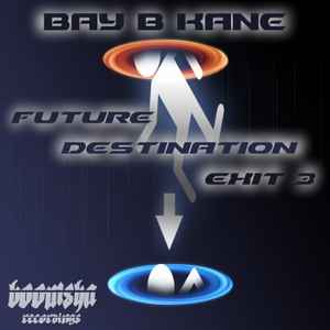 Bay B Kane - Future Destination Exit 3 album cover