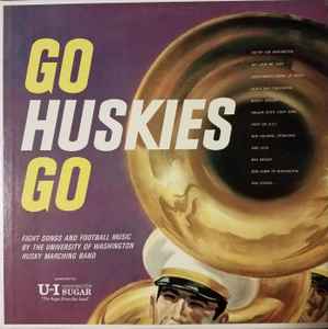 The University of Washington Husky Marching Band - Go Huskies Go album cover
