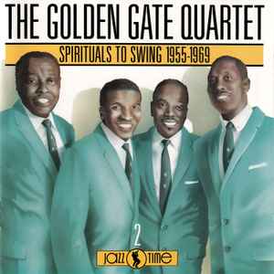 The Golden Gate Quartet - Spirituals To Swing 1955-1969 | Releases