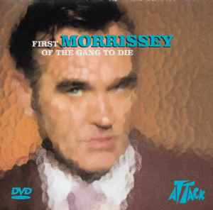 Morrissey – First Of The Gang To Die (2004, DVD) - Discogs