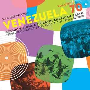 Venezuela 70 Volume 2 (Cosmic Visions Of A Latin American Earth: Venezuelan Experimental Rock In The 1970's & Beyond) - Various