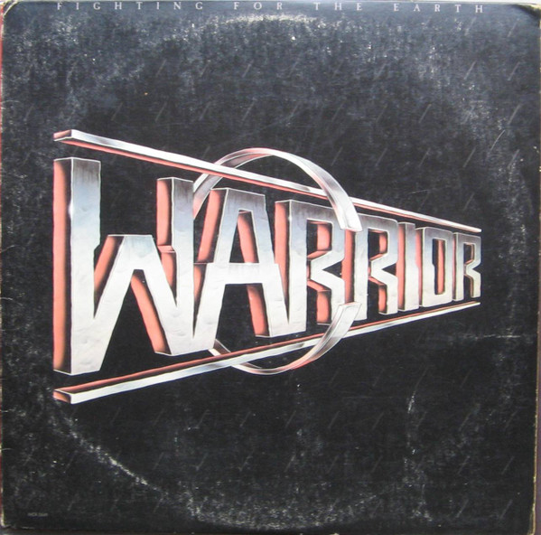 Warrior - Fighting For The Earth | Releases | Discogs