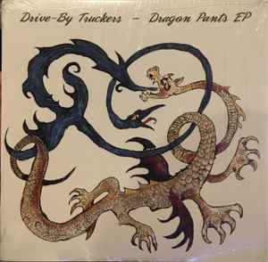 Dragon Pants EP - Drive-By Truckers
