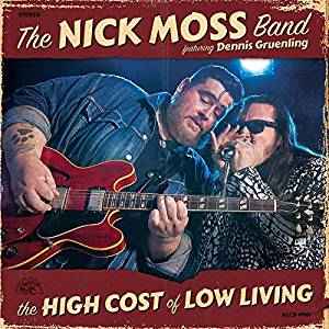 Nick Moss Band - The High Cost Of Low Living