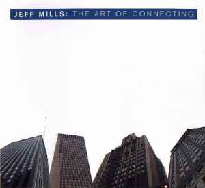 Jeff Mills - The Art Of Connecting album cover
