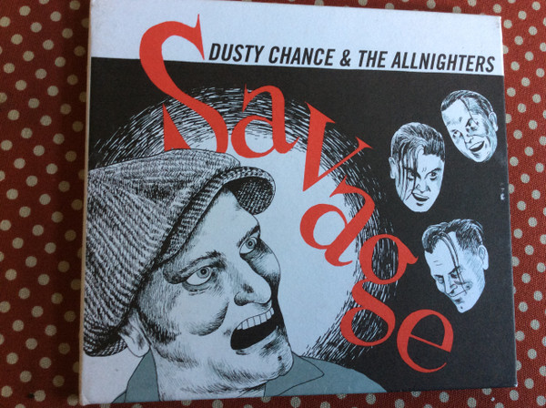 Dusty Chance & The Allnighters – Savage (2009, Heavy paper
