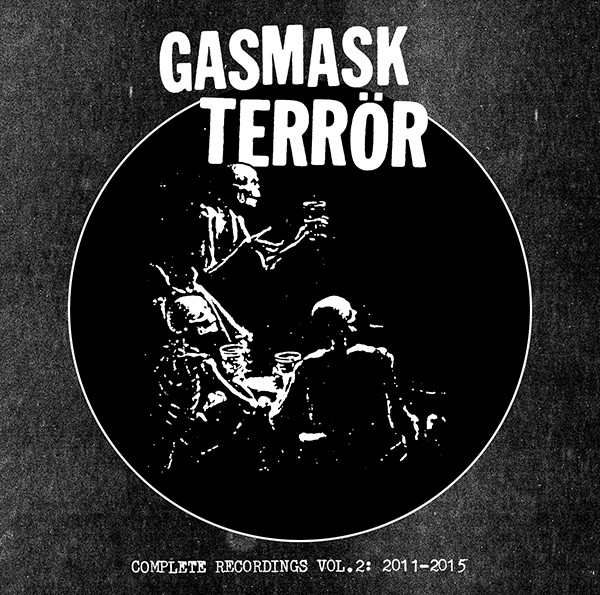 lataa albumi Gasmask Terrör - Complete Recordings Vol 2 2011 2015