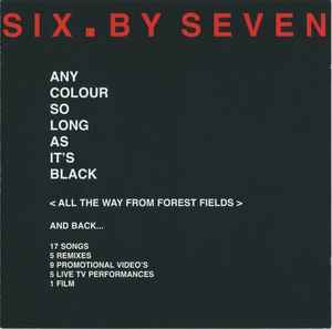 Six.By Seven – Any Colour As Long As It's Black - All The Way From