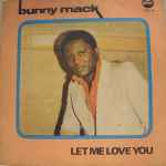 Bunny Mack – Let Me Love You (1980, Vinyl) - Discogs