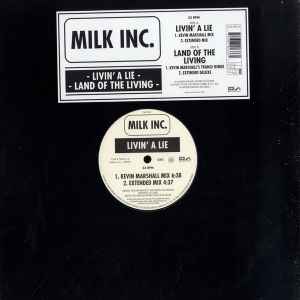 Livin' A Lie / Land Of The Living - Milk Inc.