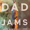 Thee More Shallows - Dad Jams