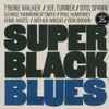Super Black Blues Band Featuring T-Bone Walker, Big Joe Turner, Otis Spann - Super Black Blues