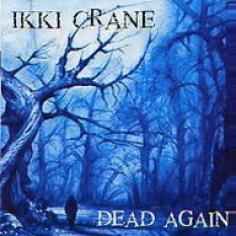 Ikki Crane - Dead Again album cover