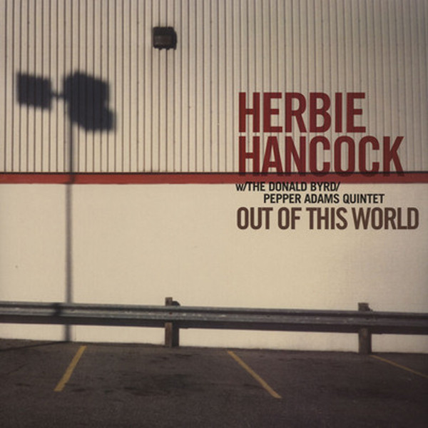 Herbie Hancock With Donald Byrd / Pepper Adams Quintet – Out Of