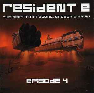 Resident E - The Best In Hardcore, Gabber & Rave! - Episode 4 - Various