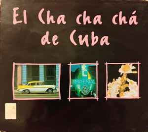 El Cha Cha Ch De Cuba 1998 Digipak CD Discogs