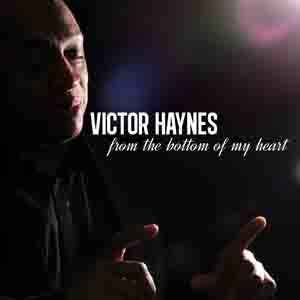 Victor Haynes - From The Bottom Of My Heart album cover