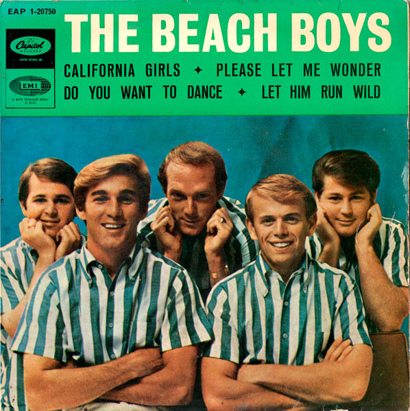 The Beach Boys – California Girls / Let Him Run Wild / Please Let Me Wonder  / Do You Want To Dance (1966, Vinyl) - Discogs
