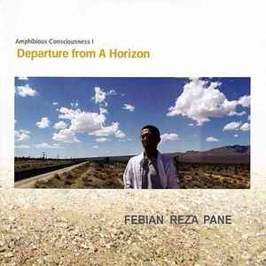 Febian Reza Pane - Amphibious Consciousness I - Departure From A Horizon album cover