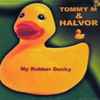 Tommy M & Halvor - My Rubber Ducky