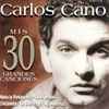 Carlos Cano - Mis 30 Grandes Canciones