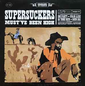 Supersuckers - Must've Been High album cover