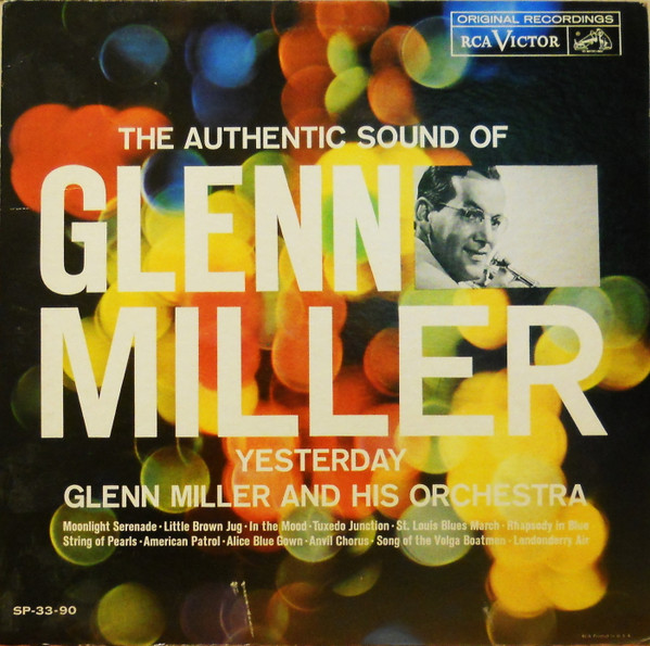 Glenn Miller And His Orchestra – The Authentic Sound Of