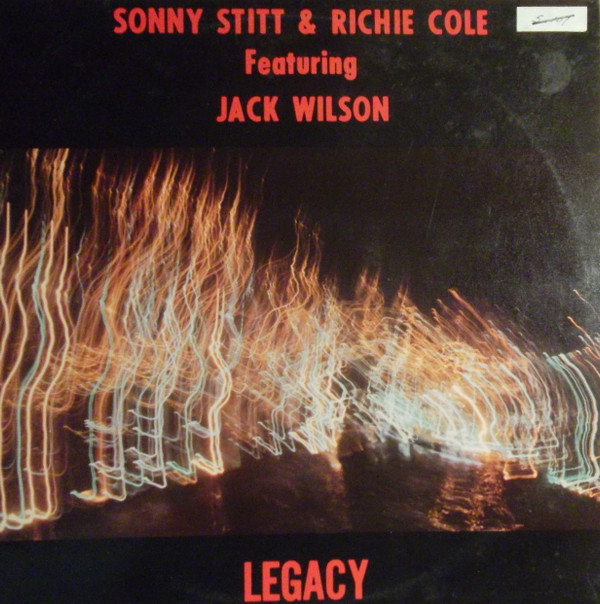 ladda ner album Sonny Stitt & Richie Cole Featuring Jack Wilson - Legacy