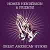 Homer Henderson - Great American Hymns