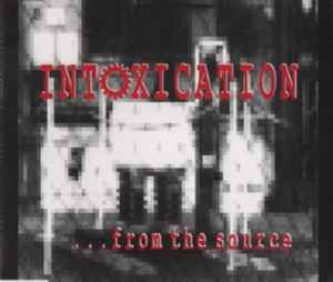 Intoxication – ...From The Source (1993