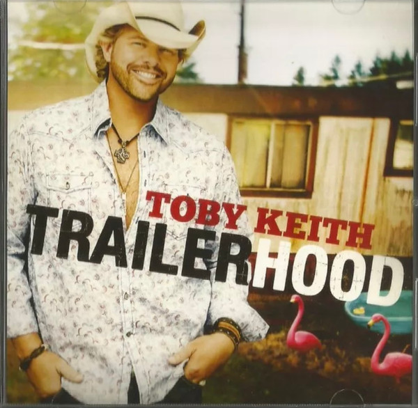 Toby Keith – Trailerhood (2010, CD) - Discogs