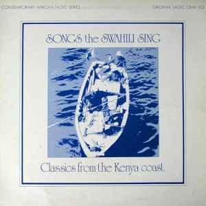 Songs The Swahili Sing (Classics From The Kenya Coast) - Various