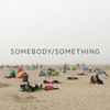 PK_AUDIO - Somebody​/​Something