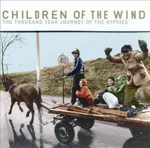 Various - Children Of The Wind - The Thousand Year Journey Of The Gypsies album cover