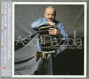 Astor Piazzolla Y Su Quinteto - Live in Tokyo 1982 | Releases | Discogs