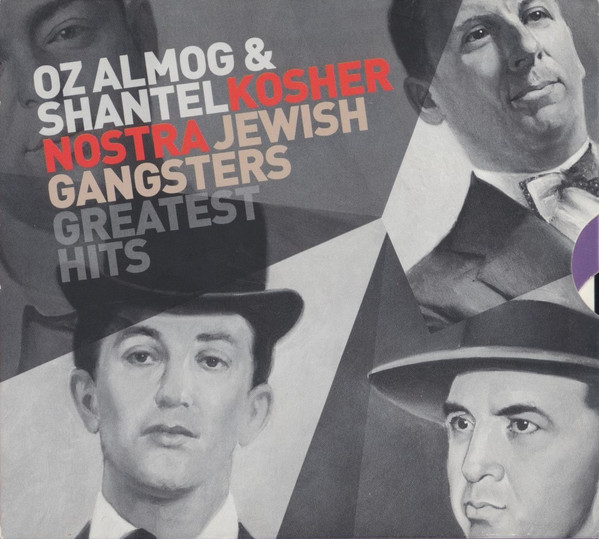 Oz Almog & Shantel – Kosher Nostra (Jewish Gangsters Greatest Hits) (CD)