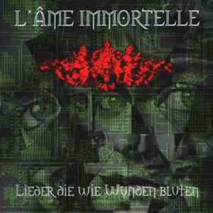 L'Âme Immortelle - Lieder Die Wie Wunden Bluten