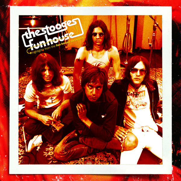 The Stooges – Highlights From The Fun House Sessions (2017