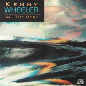 Kenny Wheeler - All The More