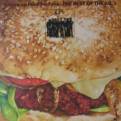 Giving Up Food For Funk - The Best Of J.B.'s (1976, Vinyl) - Discogs