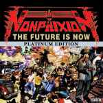 Non Phixion – The Future Is Now (Platinum Edition) (2014, Clear 