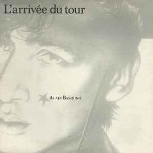 Alain Bashung - L'arrivée Du Tour